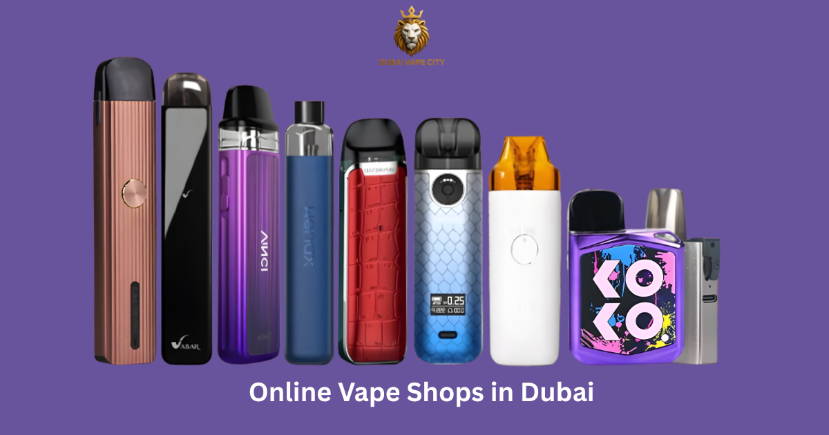 Online Vape Shops in Dubai